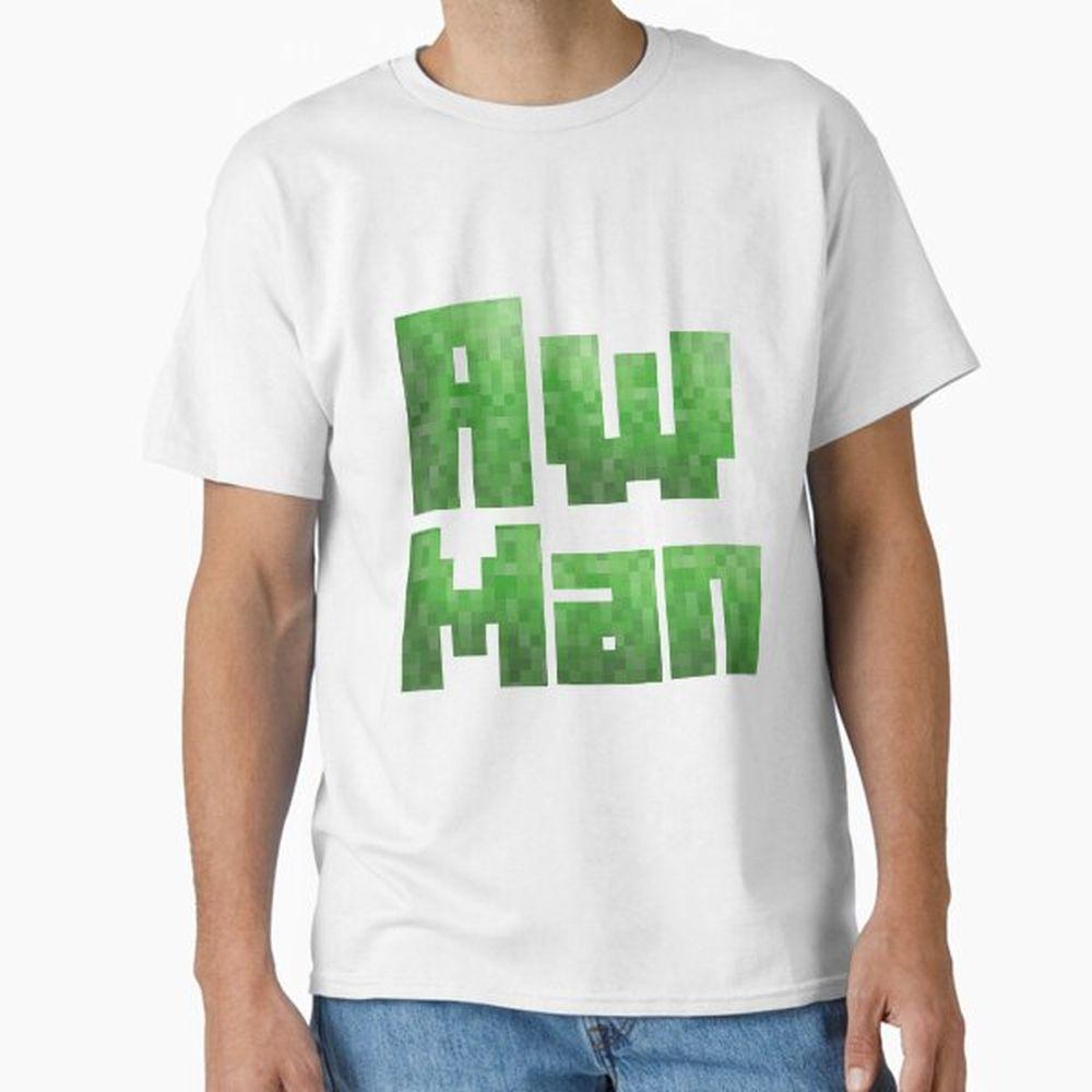 Aw Man Tshirt Aw Man Tshirt